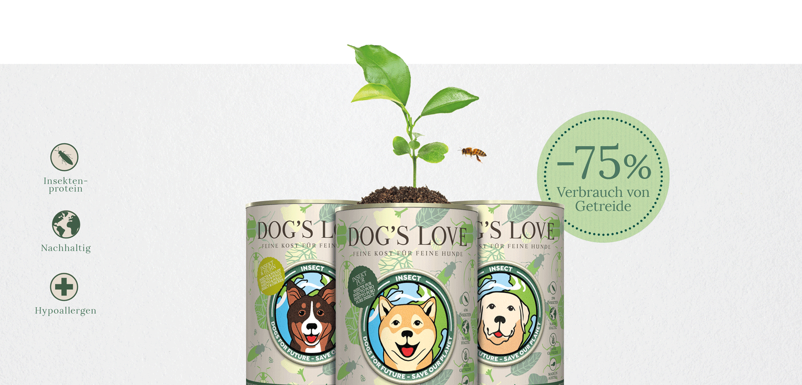 Banner mit allen 3 DOG'S LOVE Insect Sorten, der folgende Informationen engält: Insektenprotein, Nachhaltig & Hypoallergen sowie die Information -75% weniger Wasser